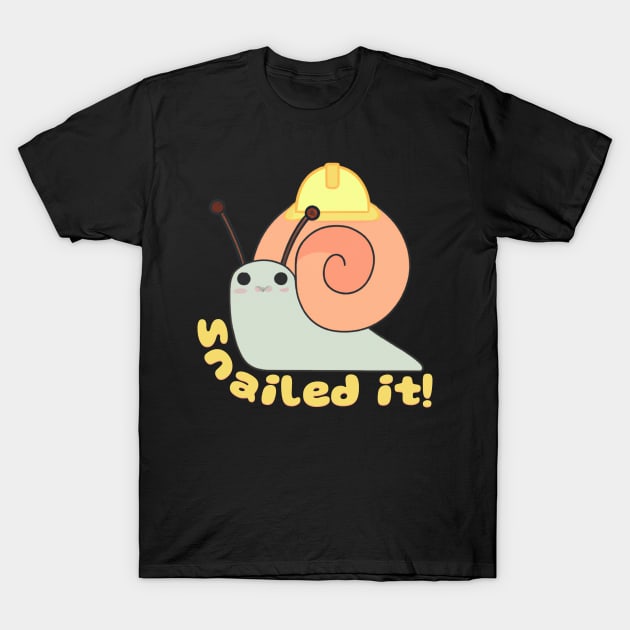 Snailed It Funny Quote V3 T-Shirt by Family journey with God
